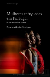 Mulheres Refugiadas Em Portugal, De Casa Para Um Lugar Qualquer