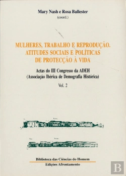 Bertrand.pt - Mulheres, Trabalho e Reprodução.  Atitudes Sociais e Políticas de Protecção à Vida