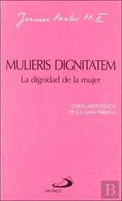 Mulieris Dignitatem. La Dignidad De La Mujer