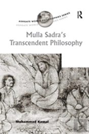Mulla Sadra'S Transcendent Philosophy