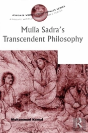 Mulla Sadra'S Transcendent Philosophy