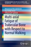 Multi-Axial Fatigue Of Trabecular Bone With Respect To Normal Walking