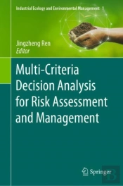 Multi-Criteria Decision Analysis For Risk Assessment And Management