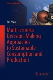 Multi-Criteria Decision-Making Approaches To Sustainable Consumption And Production