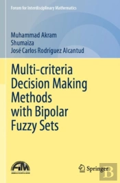 Multi-Criteria Decision Making Methods With Bipolar Fuzzy Sets