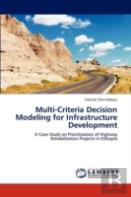 Multi-Criteria Decision Modeling For Infrastructure Development