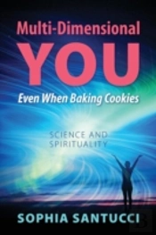 Multi-Dimensional You Even When Baking Cookies: Science And Spirituality