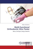 Multi-Functional Orthodontic Wire Tester