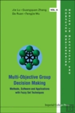 Bertrand.pt - Multi-Objective Group Decision Making: Methods Software And Applications With Fuzzy Set Techniques (With Cd-Rom)
