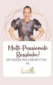 Multi-Passionate Bossbabe!