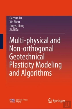 Bertrand.pt - Multi-Physical And Non-Orthogonal Geotechnical Plasticity Modeling And Algorithms