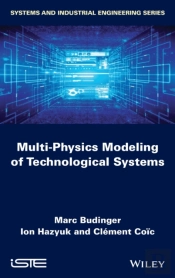 Multi-Physics Modeling Of Technological Systems