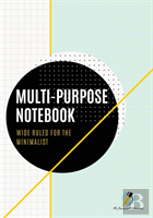 Multi-Purpose Notebook Wide Ruled For The Minimalist