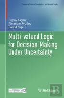 Multi-Valued Logic For Decision-Making Under Uncertainty
