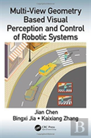 Multi-View Geometry Based Visual Perception And Control Of Robotic Systems