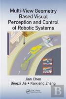 Multi-View Geometry Based Visual Perception And Control Of Robotic Systems