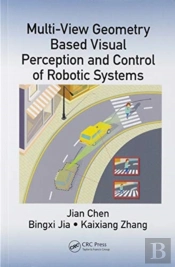 Multi-View Geometry Based Visual Perception And Control Of Robotic Systems