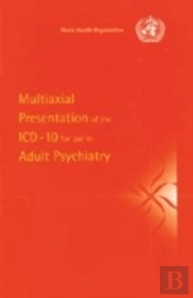 Multiaxial Presentation Of The Icd-10 For Use In Adult Psychiatry