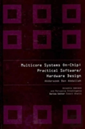Multicore Systems On-Chip: Practical Software/Hardware Design