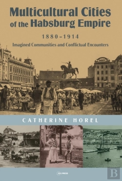 Bertrand.pt - Multicultural Cities Of The Habsburg Empire, 1880â€“1914