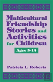 Multicultural Friendship Stories And Activities For Children Ages 5-14