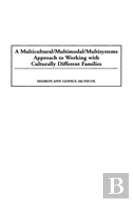 Multicultural/Multimodal/Multisystems Approach To Working With Culturally Different Families