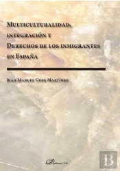 Multiculturalidad, Integración Y Derechos De Los Inmigrantes En España