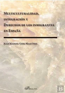 Bertrand.pt - Multiculturalidad, Integración Y Derechos De Los Inmigrantes En España