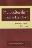 Multiculturalism And The Politics Of Guilt