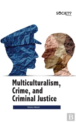 Bertrand.pt - Multiculturalism, Crime, And Criminal Justice