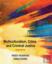 Multiculturalism, Crime, And Criminal Justice