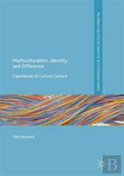 Multiculturalism, Identity And Difference