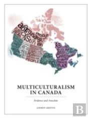 Multiculturalism In Canada: Evidence And Anecdote