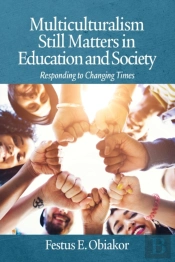 Multiculturalism Still Matters In Education And Society
