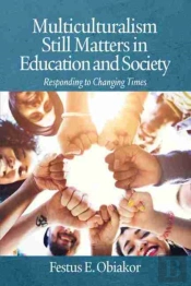 Multiculturalism Still Matters In Education And Society