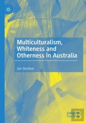 Multiculturalism, Whiteness And Otherness In Australia