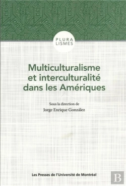 Bertrand.pt - Multiculturalisme Et Interculturalite Dans Les Ameriques