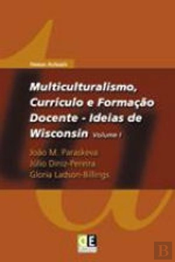 Bertrand.pt - Multiculturalismo, Currículo e Formação Docente - Ideias de Wisconsin Volume I