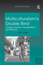 Multiculturalism'S Double-Bind
