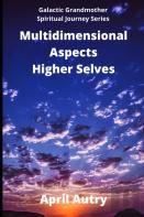 Multidimensional Aspects - Higher Selves