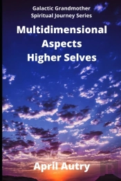 Multidimensional Aspects - Higher Selves