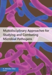 Multidisciplinary Approaches For Studying And Combating Microbial Pathogens
