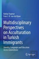 Multidisciplinary Perspectives On Acculturation In Turkish Immigrants