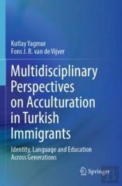Multidisciplinary Perspectives On Acculturation In Turkish Immigrants