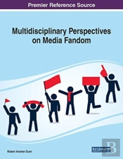 Multidisciplinary Perspectives On Media Fandom