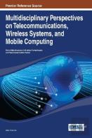 Multidisciplinary Perspectives On Telecommunications, Wireless Systems, And Mobile Computing