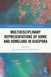 Multidisciplinary Representations Of Home And Homeland In Diaspora