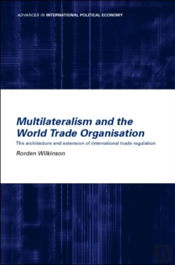 Bertrand.pt - Multilateralism And The World Trade Organisation
