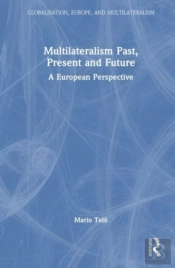 Multilateralism Past, Present And Future