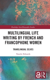 Multilingual Life Writing By French And Francophone Women